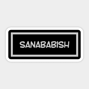 Sanababish 2 Sticker